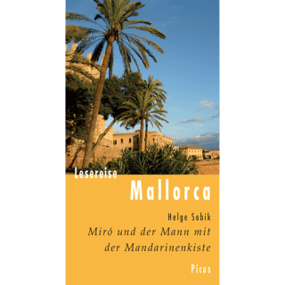 Lesereise Mallorca. Miró und der Mann mit der Mandarinenkiste.