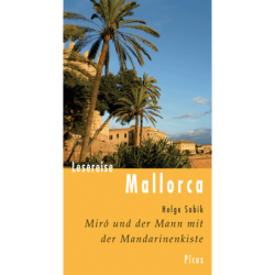 Lesereise Mallorca. Miró und der Mann mit der Mandarinenkiste.