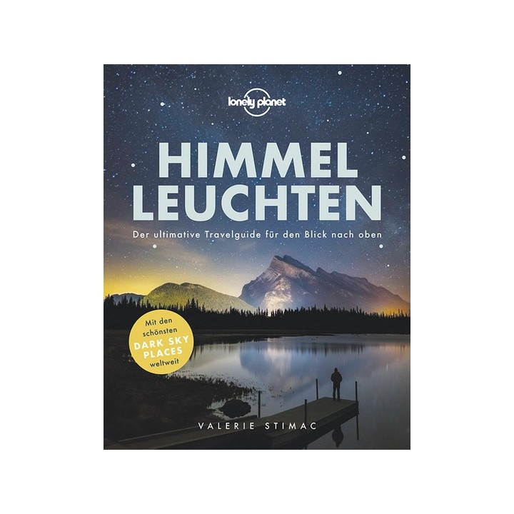 Lonely Planet Himmelleuchten. Der ultimative Travelguide für den Blick nach oben.