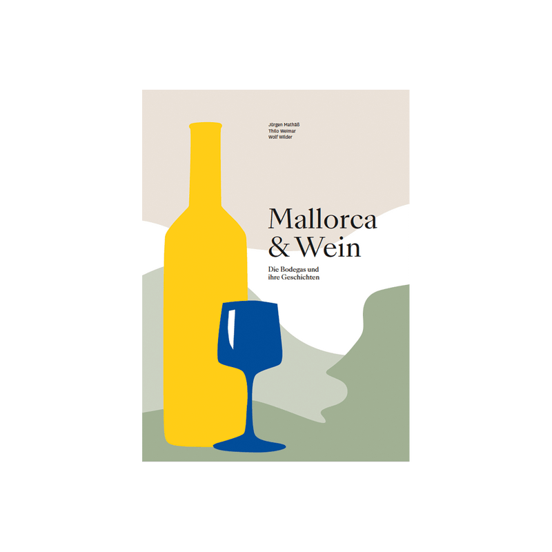Mallorca & Wein. Die Bodegas und ihre Geschichten.
