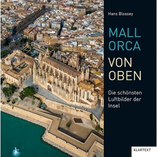 Mallorca von oben. Die schönsten Luftbilder der Insel.