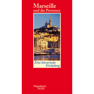 Marseille und die Provence. Eine literarische Einladung.