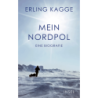 Mein Nordpol. Eine Biografie.
