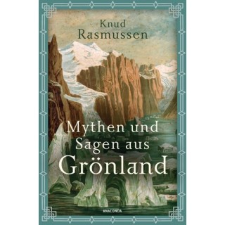 Mythen und Sagen aus Grönland.
