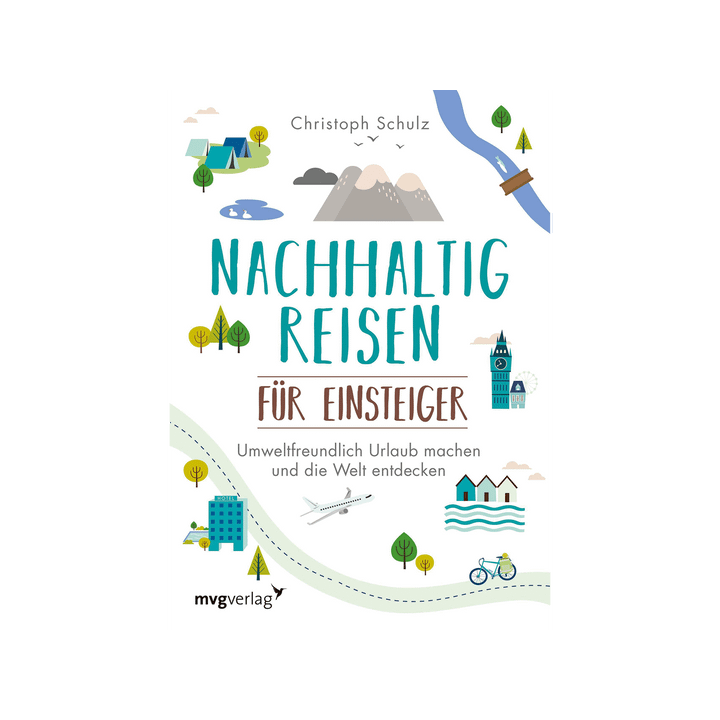 Nachhaltig reisen für Einsteiger.