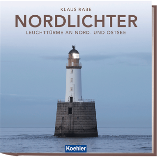 Nordlichter. Leuchttürme an Nord- und Ostsee.