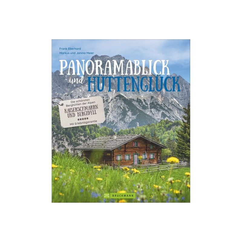 Panoramablick und Hüttenglück. Die schönsten Berghütten der Alpen.