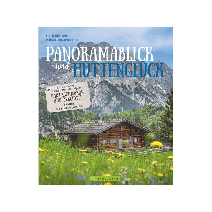 Panoramablick und Hüttenglück. Die schönsten Berghütten der Alpen.