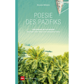 Poesie des Pazifiks. Von Panama bis Polynesien - eine Reise voller Natur und unbekannter Kultur.