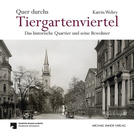 Quer durchs Tiergartenviertel. Das historische Quartier und seine Bewohner.
