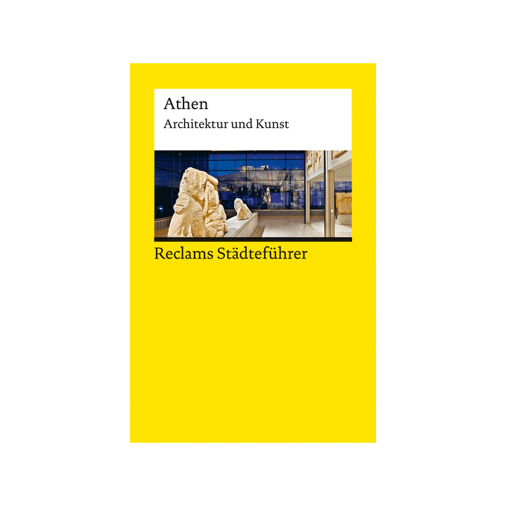 Reclams Städteführer Athen. Architektur und Kunst.