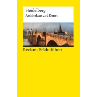 Reclams Städteführer Heidelberg. Architektur und Kunst.