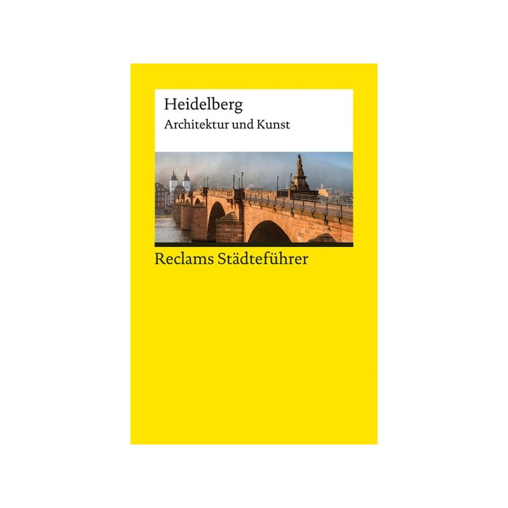 Reclams Städteführer Heidelberg. Architektur und Kunst.