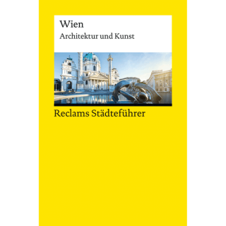 Reclams Städteführer Wien. Architektur und Kunst.