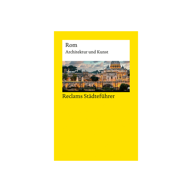 Rom. Architektur und Kunst. Reclams Städteführer.