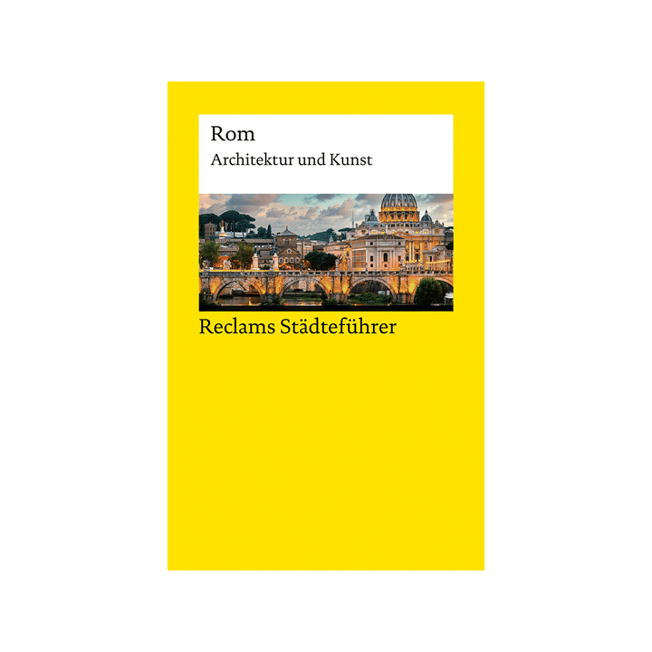Rom. Architektur und Kunst. Reclams Städteführer.