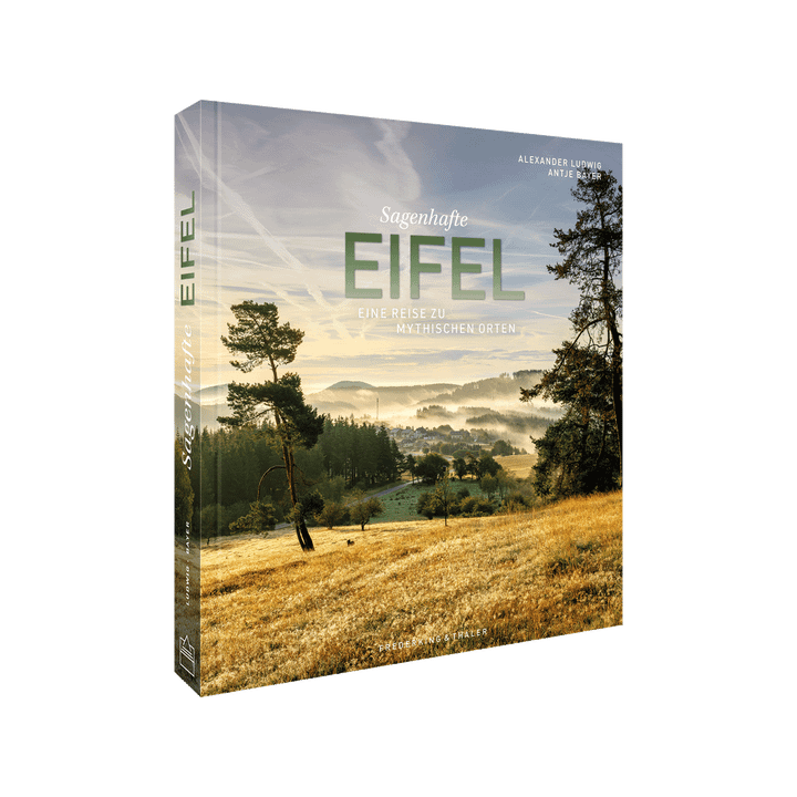 Sagenhafte Eifel. Eine Reise zu mythischen Orten.