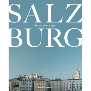 Salzburg. Porträt einer Stadt.