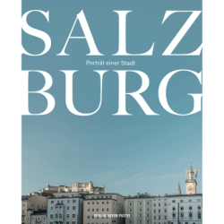Salzburg. Porträt einer Stadt.
