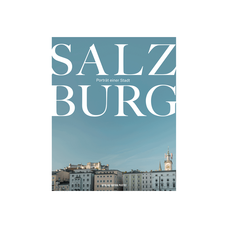 Salzburg. Porträt einer Stadt.
