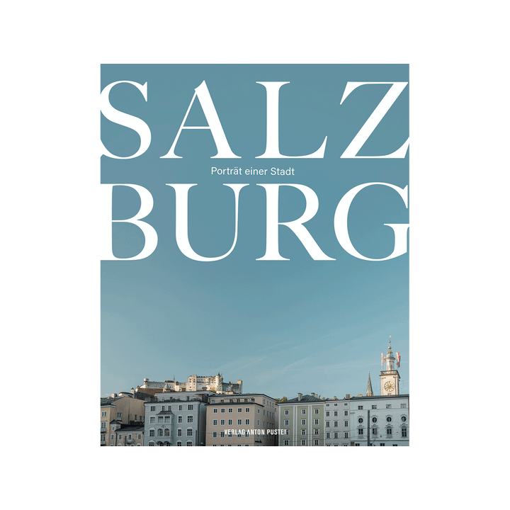 Salzburg. Porträt einer Stadt.