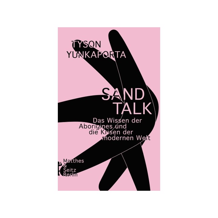 Sand Talk. Das Wissen der Aborigines und die Krisen der modernen Welt.